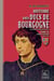 Histoire des ducs de Bourgogne de la maison de Valois (1364-1482) Tome 6 - Charles le Téméraire (1467-1477)