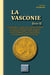 La Vasconie Tome 2 - étude historique sur les origines du royaume de Navarre, du duché de Gascogne, des comtés de Comminges, d'Aragon, de Foix, de Bigorre, d'Alava, & de Biscaye, de la vicomté de Béarn & des grands fiefs du duché de Gascogne