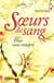 Soeurs de sang 1 : Plier sans rompre