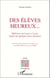 ÉLÈVES (DES) HEUREUX� - Réflexion sur la joie à l'école à partir de quelques textes littéraires