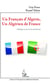 Un Français d'Algérie, un Algérien de France - Dialogue pour la réconciliation