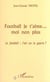 FOOTBALL JE T'AIME? MOI NON PLUS - Le football : l'art ou la guerre ?
