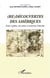 Redécouvertes des Amériques - Entre conflits, rencontres et recherche d'identité