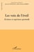 Les voix de l'éveil - Ecritures et expérience spirituelle