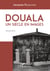 Douala - Un siècle en images - Nouvelle édition