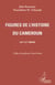 Figures de l'histoire du Cameroun - XIXe-XXe siècle