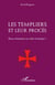 Les Templiers et leur procès. - Boucs émissaires ou culte ésotérique ?