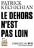 Tracts de Crise (N°11) - Le Dehors n'est pas loin
