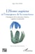 L<em>'Homo sapiens</em> et l'émergence de la conscience - L'émergence de la conscience émotive, cognitive et spirituelle