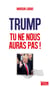 Trump, tu ne nous auras pas ! - Plaidoyer pour l’Europe