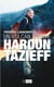 Un volcan nommé Haroun Tazieff