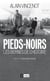 Pieds-noirs - Les bernés de l'Histoire