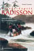 Pierre-Esprit Radisson | 1636-1710 - Aventurier et commerçant