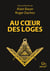Au cœur des loges : Le Livre de la franc-maçonnerie II