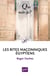 Les rites maçonniques égyptiens - « Que sais-je ? » n° 3931