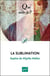 La sublimation - « Que sais-je ? » n° 3727