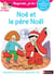 Regarde, je lis ! - Noé et le Père Noël - Lecture CP Niveau 1+