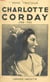 Charlotte Corday - 1768-1793
