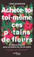 Achète-toi toi-même ces p*tains de fleurs