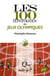 Les 100 histoires des Jeux olympiques - « Que sais-je ? » n° 3951