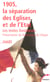 1905, la séparation des Eglises et de l'Etat