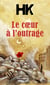 Le Cœur à l'outrage - Roman