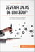 Devenir un as de LinkedIn® - Les étapes-clés pour renforcer ses relations professionnelles