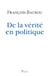 De la vérité en politique