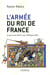 L'armée du roi de France - La guerre de Saint-Louis à Philippe Le Bel - La guerre de Saint Louis à Philippe le Bel