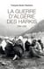 La guerre d'Algérie des Harkis 1954-1962 - 1954 -1962