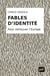 Fables d'identité : Pour retrouver l'Europe - Pour retrouver l'Europe
