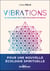 Vibrations : Se reconnecter à nos pouvoirs invisibles