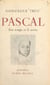 Pascal - Son temps et le nôtre