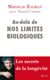Au-delà de nos limites biologiques - Les secrets de la longevité
