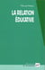 La relation éducative