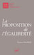 La proposition de l'égaliberté : Essais politiques 1989-2009 - Essais politiques 1989-2009