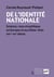 De l'identité nationale : Science, race et politique en Europe et aux Etats-Unis XIXe-XXe siècle - Science, race et politique en Europe et aux Etats-Unis XIXe-XXe siècle