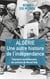 Algérie, une autre histoire de l'indépendance : Trajectoires révolutionnaires des partisans de Messali Hadj - Trajectoires révolutionnaires des partisans de Messali Hadj