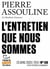 Tracts de Crise (N°56) - L'Entretien que nous sommes