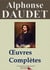 Alphonse Daudet : Oeuvres complètes | 80 titres annotés, illustrés, augmentés - Les Lettres de mon Moulin, Tartarin de Tarascon, Les Contes du Lundi, Le Petit Chose,...