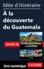 Id�e d'itin�raire - A la d�couverte du Guatemala