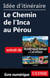 Id�e d'itin�raire - Le Chemin de l'Inca au P�rou