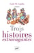 Trois histoires extravagantes