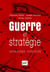 Guerre et stratégie : Approches, concepts - Approches, concepts