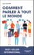 Comment parler à tout le monde