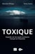 Toxique - Enquête sur les essais nucléaires français en Polynésie - Enquête sur les essais nucléaires français en Polynésie