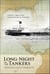 Long Night of the Tankers - Hitler's War Against Caribbean Oil