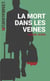 La mort dans les veines