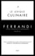 Le lexique culinaire de Ferrandi - Tout le vocabulaire de la cuisine et de la pâtisserie en 1500 définitions et 200 photographies