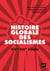 Histoire globale des socialismes, XIXe-XXIe siècle